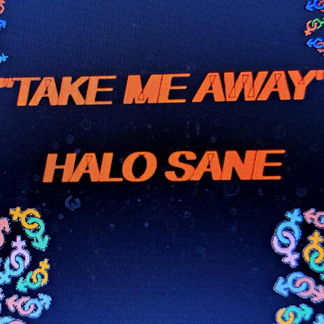TAKE ME AWAY