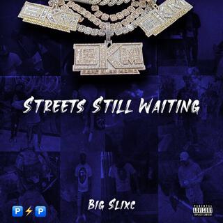 Streets still waiting