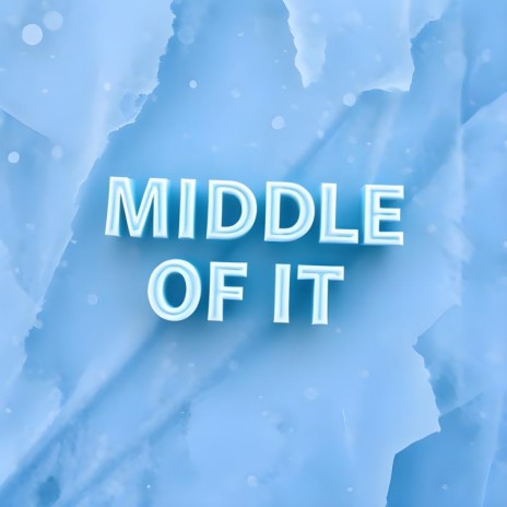 Middle Of It cover art