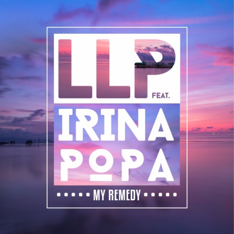 My Remedy (Extended) ft. Irina Popa cover art
