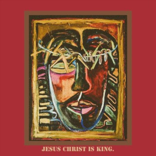 Jesus Christ Is King