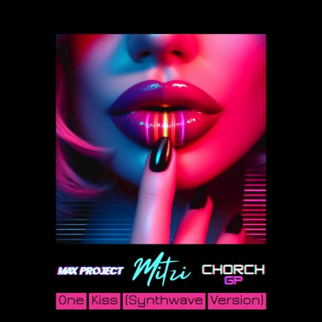 One Kiss (Synthwave Version) ft. Chorch GP & Mitzi cover art