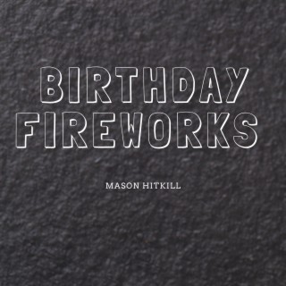 Birthday fireworks