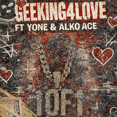 GEEKIN4LOVE ft. Yone & Alko Ace cover art