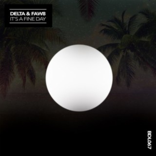 It's A Fine Day ft. FAW8 cover art