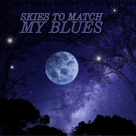 Skies To Match My Blues cover art