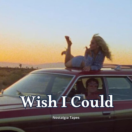 Wish I Could