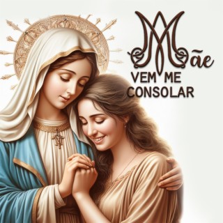 Mãe, Vem Me Consolar cover art