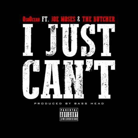 I Just Can't ft. Joe Moses & The Butcher