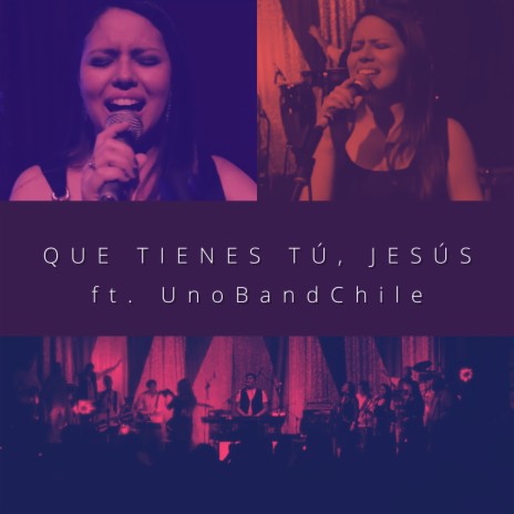 Que tienes Tú, Jesús ft. UnoBandChile cover art