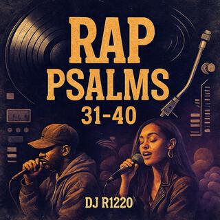 Rap Psalms 31-40