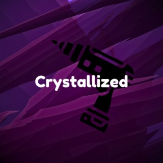 Crystallized