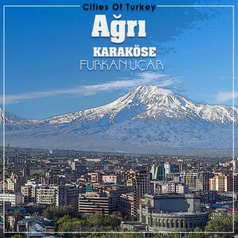 Cities Of Turkey, Vol. 6: Karaköse (Ağrı) cover art