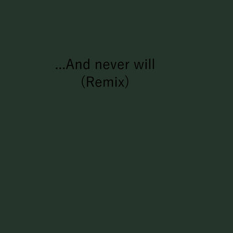 ...And n3ver w1ll (mix) cover art