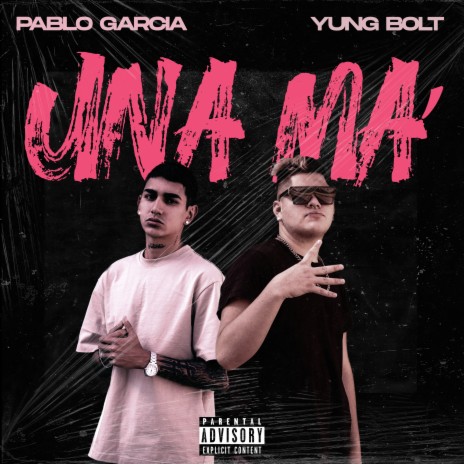 Una Ma´ ft. Yung Bolt