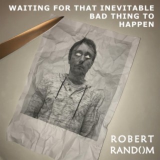 Waiting for That Inevitable Bad Thing to Happen cover art