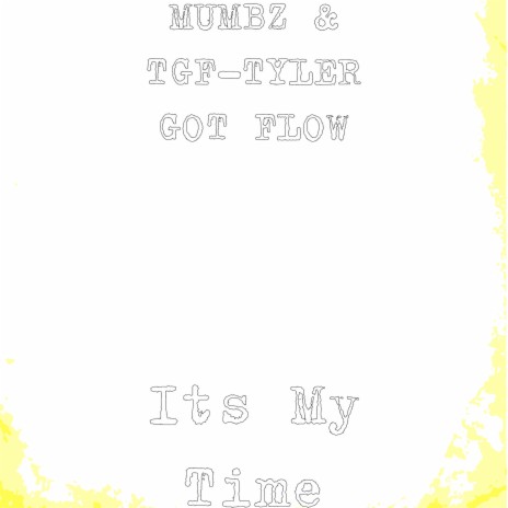 Its My Time ft. TGF-TYLER GOT FLOW cover art