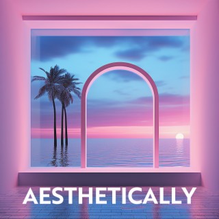 Aesthetically (Pastel Vaporwave)