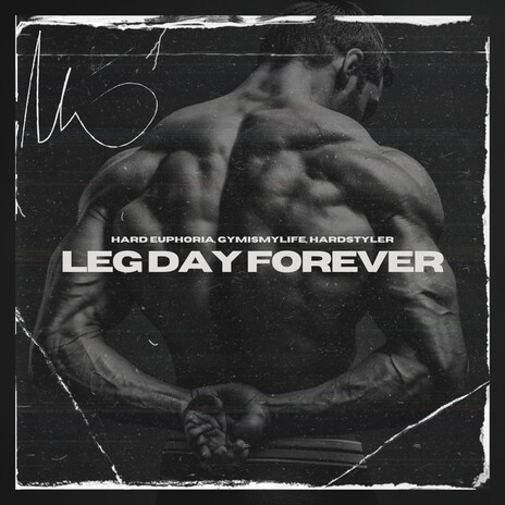 Leg Day Forever (Hardstyle) ft. GYMISMYLIFE & HARDSTYLER cover art