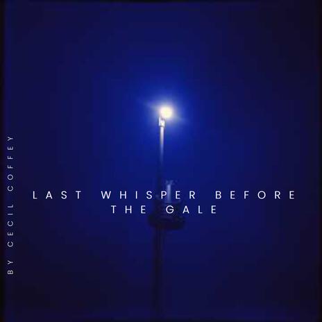 Last Whisper Before the Gale