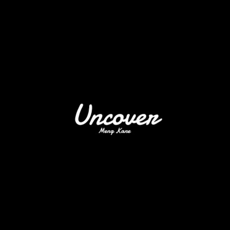 Uncover Meng Kane