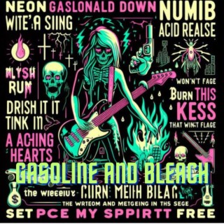 GASOLINE AND BLEACH