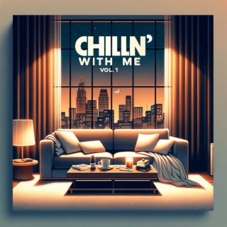 Chillin' with me vol.1