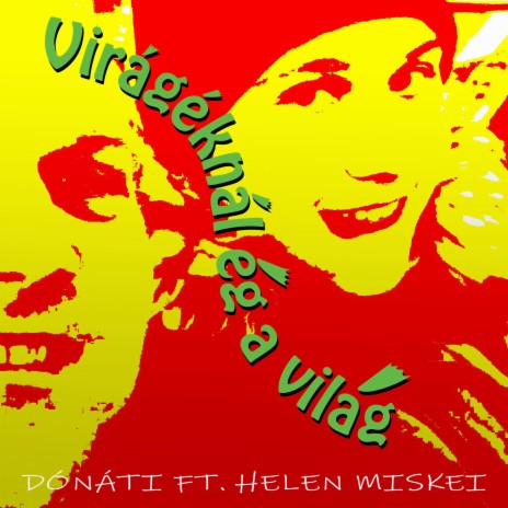 Virágéknál ég a világ ft. Helen Miskei cover art