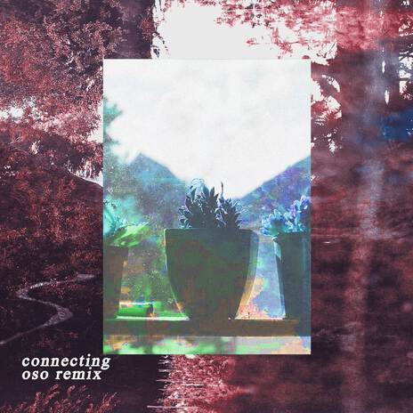 Connecting (OSO Remix) ft. OSO cover art