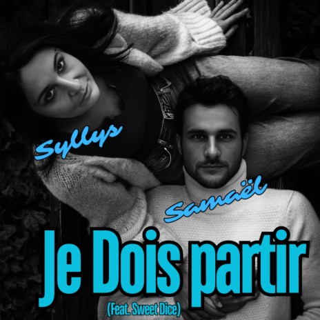 Je Dois Partir ft. Samaël & Sweet Dice cover art