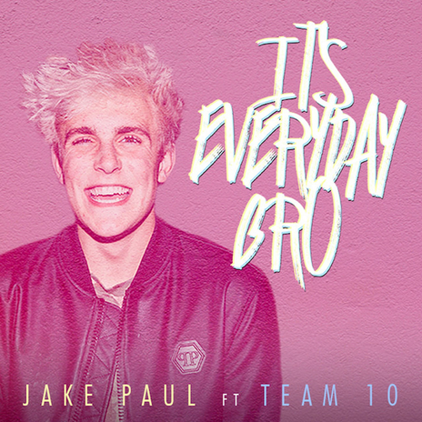 It's Everyday Bro ft. Team 10 cover art
