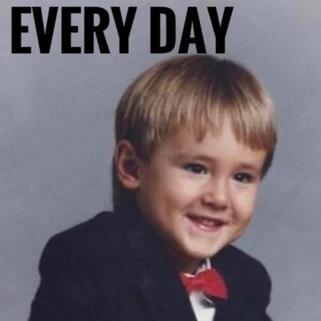Every Day