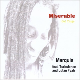 Miserable - Gal Tings (feat. Turbulence and Lutan Fyah)