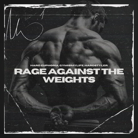 Rage Against the Weights (Hardstyle) ft. GYMISMYLIFE & HARDSTYLER cover art