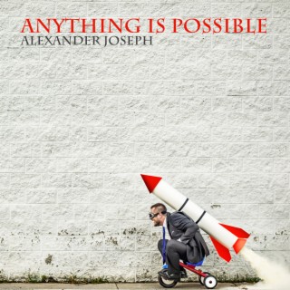 Anything Is Possible