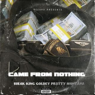 Came From Nothin
