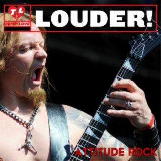 Louder: Attitude Rock