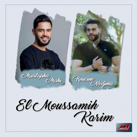 El Moussamih Karim ft. Mustapha Mahi