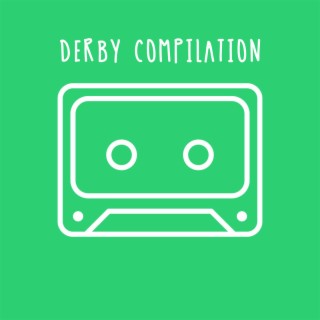 Derby Compilation