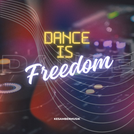 Dance Is Freedom
