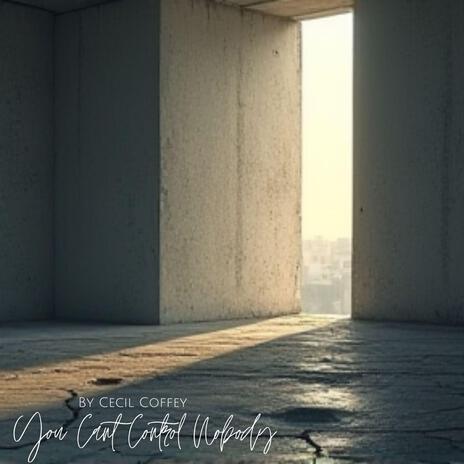 You Cant Control Nobody cover art