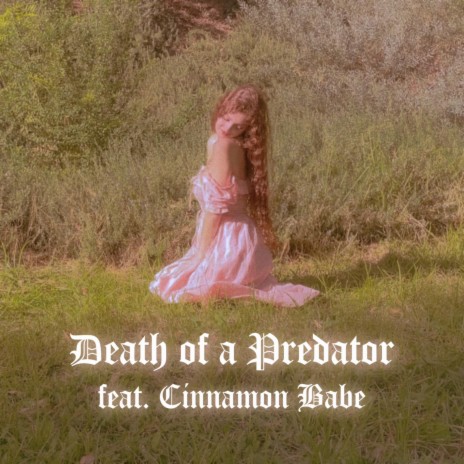 DEATH OF A PREDATOR (Extended Version) ft. Cinnamon Babe cover art