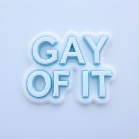 Gay Of It cover art