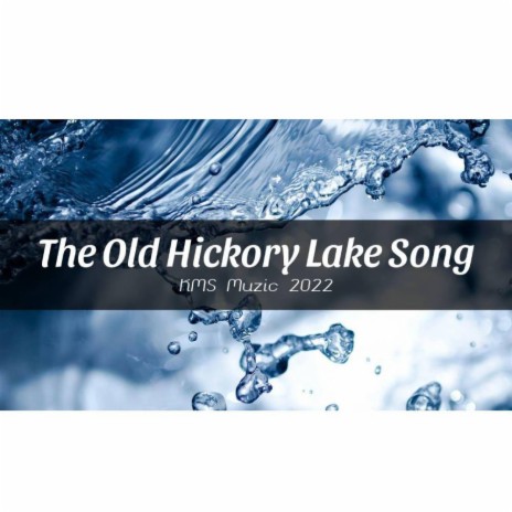The Old Hickory Lake Song