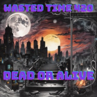 DEAD OR ALIVE