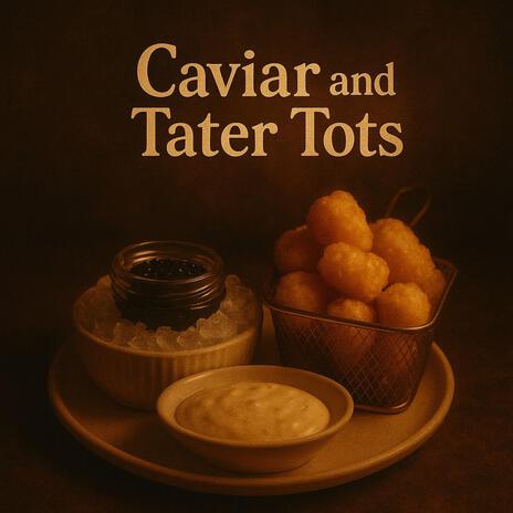 Caviar and Tater Tots cover art