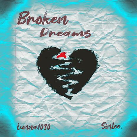Broken Dreams ft. SinLee.