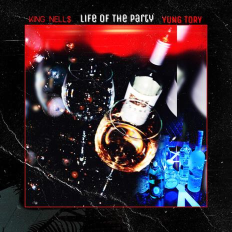 Life of the Party ft. King Nell$ & Yung Tory cover art