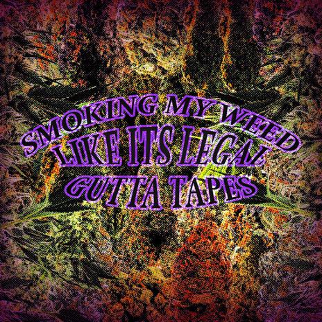 Smoking My Weed Like Its Legal cover art