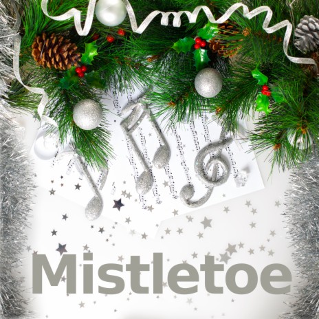 Mistletoe (Sleigh Bells Version) ft. Christmas Music & Instrumental Christmas Music cover art